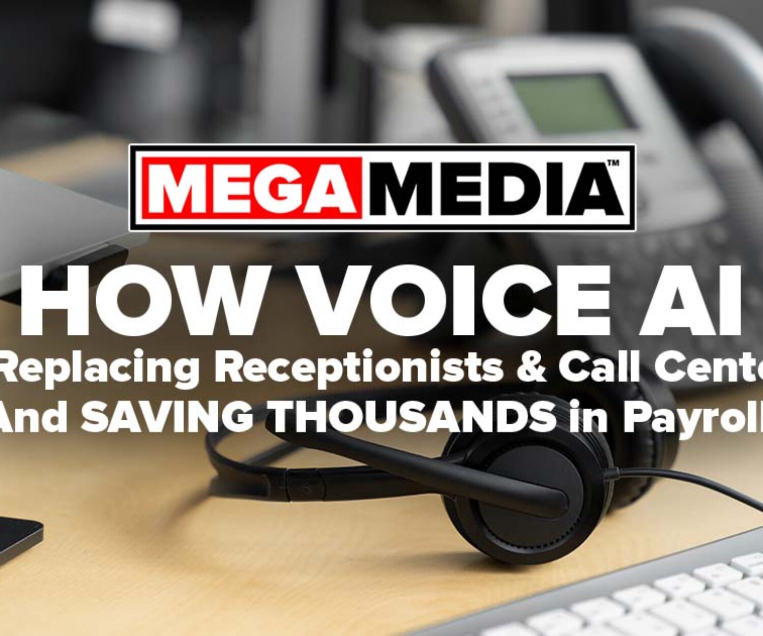 Mega Media - Blog - How Voice AI is Replacing Receptionists2