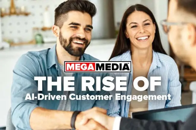 The Rise of AI-Driven Customer Engagement - Mega Media