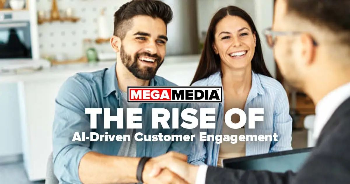 Mega Media - Blog - The Rise of AI-Driven Customer Engagement