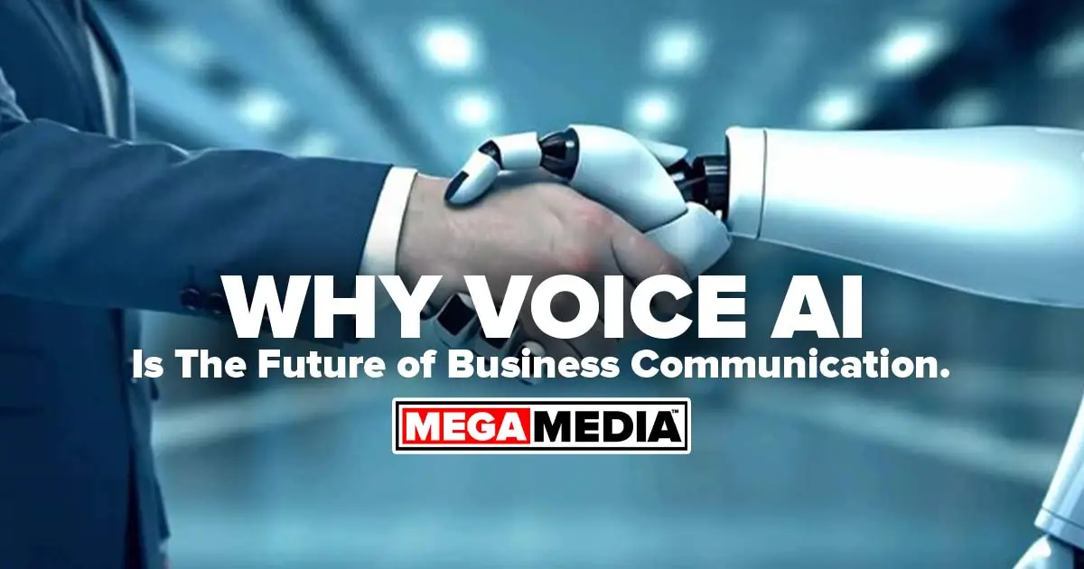 Mega Media - Blog - Voice AI Is Changing The Way Businesses Communicate